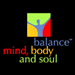 Balance Mind Body and Soul